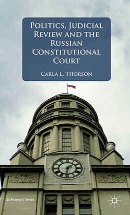 Livre Relié Politics, Judicial Review, and the Russian Constitutional Court de C. Thorson