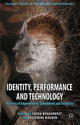 Livre Relié Identity, Performance and Technology de Susan Machon, Josephine Broadhurst