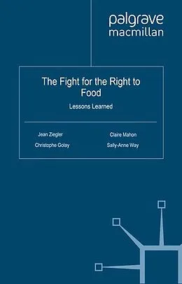 E-Book (pdf) The Fight for the Right to Food von J. Ziegler, C. Golay, C. Mahon