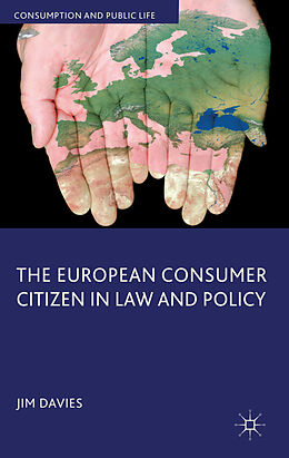Fester Einband The European Consumer Citizen in Law and Policy von J. Davies