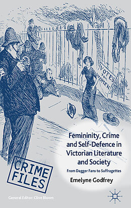 Fester Einband Femininity, Crime and Self-Defence in Victorian Literature and Society von E. Godfrey