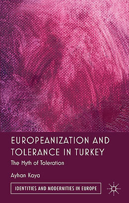 Livre Relié Europeanization and Tolerance in Turkey de A. Kaya