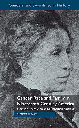 Livre Relié Gender, Race and Family in Nineteenth Century America de Rebecca Fraser