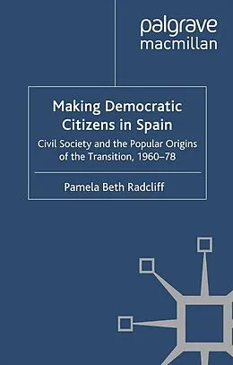 E-Book (pdf) Making Democratic Citizens in Spain von P. Radcliff