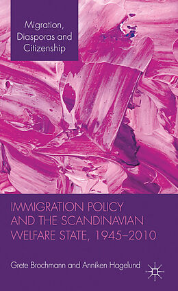 Fester Einband Immigration Policy and the Scandinavian Welfare State 1945-2010 von Grete Brochmann, Anniken Hagelund