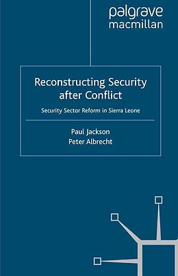 E-Book (pdf) Reconstructing Security after Conflict von P. Jackson, P. Albrecht