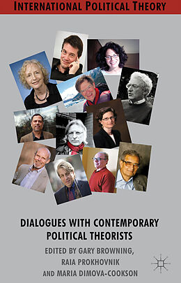 Livre Relié Dialogues with Contemporary Political Theorists de Gary Prokhovnik, Raia Dimova-Cookson, Ma Browning