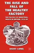 E-Book (pdf) The Rise and Fall of the Healthy Factory von V. Long