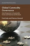 E-Book (pdf) Global Commodity Governance von F. Gale, Marcus Haward