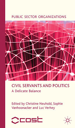 Fester Einband Civil Servants and Politics von Christine Vanhoonacker, Sophie Verhey, Lu Neuhold