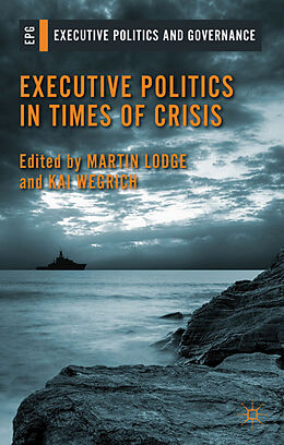 Fester Einband Executive Politics in Times of Crisis von Martin; Wegrich, Kai Lodge