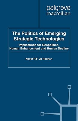 E-Book (pdf) The Politics of Emerging Strategic Technologies von Nayef R. F. Al-Rodhan