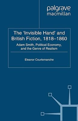 eBook (pdf) The 'Invisible Hand' and British Fiction, 1818-1860 de E. Courtemanche