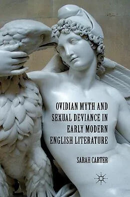 E-Book (pdf) Ovidian Myth and Sexual Deviance in Early Modern English Literature von S. Carter