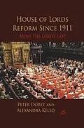 E-Book (pdf) House of Lords Reform Since 1911 von P. Dorey, A. Kelso