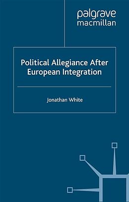 E-Book (pdf) Political Allegiance After European Integration von J. White