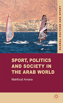 Livre Relié Sport, Politics and Society in the Arab World de M. Amara