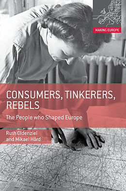 Livre Relié Consumers, Tinkerers, Rebels de Mikael Hård, Ruth Oldenziel