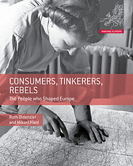 Couverture cartonnée Consumers, Tinkerers, Rebels de Mikael Hård, Ruth Oldenziel