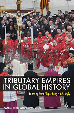 Couverture cartonnée Tributary Empires in Global History de Peter Fibiger Bang, C. A. Bayly