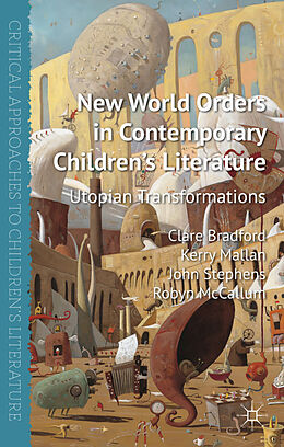 Couverture cartonnée New World Orders in Contemporary Children's Literature de Clare Bradford, Kerry Mallan, John Stephens