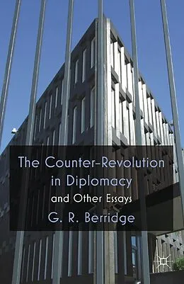 E-Book (pdf) The Counter-Revolution in Diplomacy and Other Essays von G. Berridge