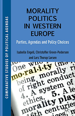 Livre Relié Morality Politics in Western Europe de Isabelle Engeli, Christoffer Green-Pedersen, Lars Thorup Larsen