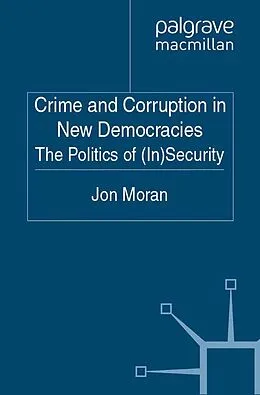 E-Book (pdf) Crime and Corruption in New Democracies von J. Moran