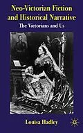 E-Book (pdf) Neo-Victorian Fiction and Historical Narrative von L. Hadley