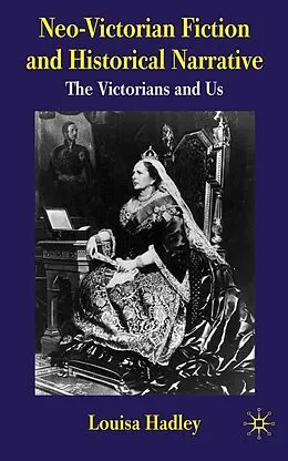E-Book (pdf) Neo-Victorian Fiction and Historical Narrative von L. Hadley