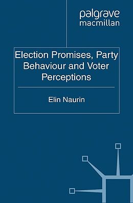 E-Book (pdf) Election Promises, Party Behaviour and Voter Perceptions von E. Naurin