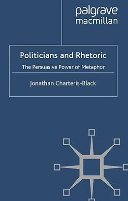 E-Book (pdf) Politicians and Rhetoric von J. Charteris-Black