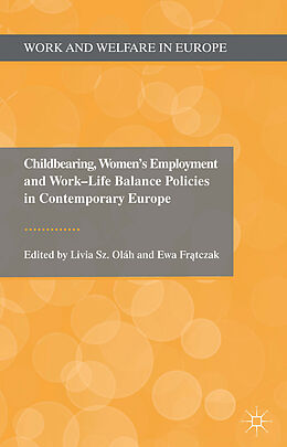 Fester Einband Childbearing, Women's Employment and Work-Life Balance Policies in Contemporary Europe von Ewa Fratczak