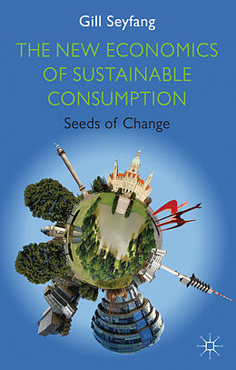 Couverture cartonnée The New Economics of Sustainable Consumption de G. Seyfang