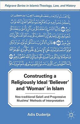 E-Book (pdf) Constructing a Religiously Ideal ',Believer', and ',Woman', in Islam von A. Duderija