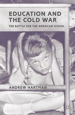 Couverture cartonnée Education and the Cold War de A. Hartman