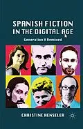 E-Book (pdf) Spanish Fiction in the Digital Age von C. Henseler
