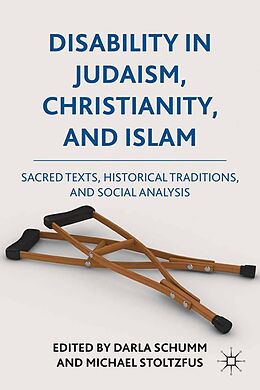 E-Book (pdf) Disability in Judaism, Christianity, and Islam von Darla Schumm, Michael J. Stoltzfus