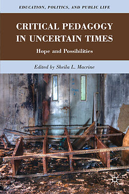 Couverture cartonnée Critical Pedagogy in Uncertain Times de Sheila Macrine