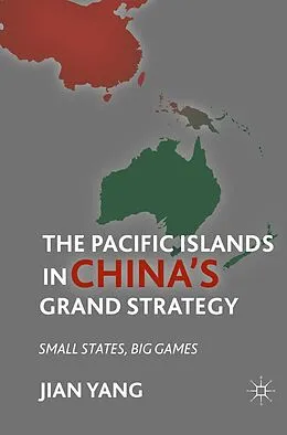 E-Book (pdf) The Pacific Islands in China's Grand Strategy von J. Yang
