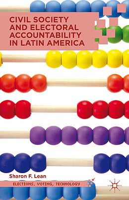 Livre Relié Civil Society and Electoral Accountability in Latin America de S. Lean