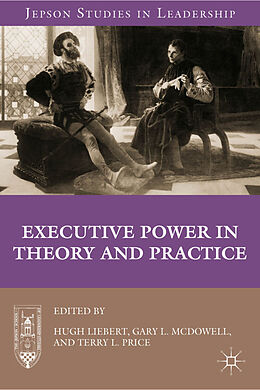 Livre Relié Executive Power in Theory and Practice de Hugh Mcdowell, Gary L. Price, Terry L. Liebert