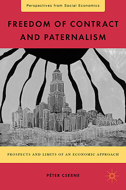 Livre Relié Freedom of Contract and Paternalism de P. Cserne