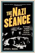 E-Book (epub) The Nazi Séance von Arthur J. Magida