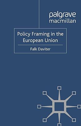 E-Book (pdf) Policy Framing in the European Union von F. Daviter
