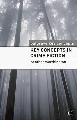 E-Book (pdf) Key Concepts in Crime Fiction von Heather Worthington