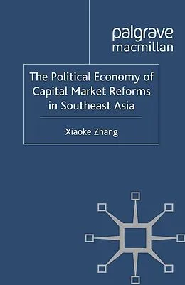 E-Book (pdf) The Political Economy of Capital Market Reforms in Southeast Asia von X. Zhang