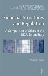 E-Book (pdf) Financial Structures and Regulation: A Comparison of Crises in the UK, USA and Italy von A. Roselli