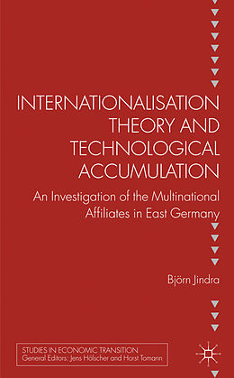 Livre Relié Internationalisation Theory and Technological Accumulation de B. Jindra