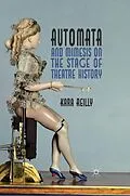 E-Book (pdf) Automata and Mimesis on the Stage of Theatre History von K. Reilly